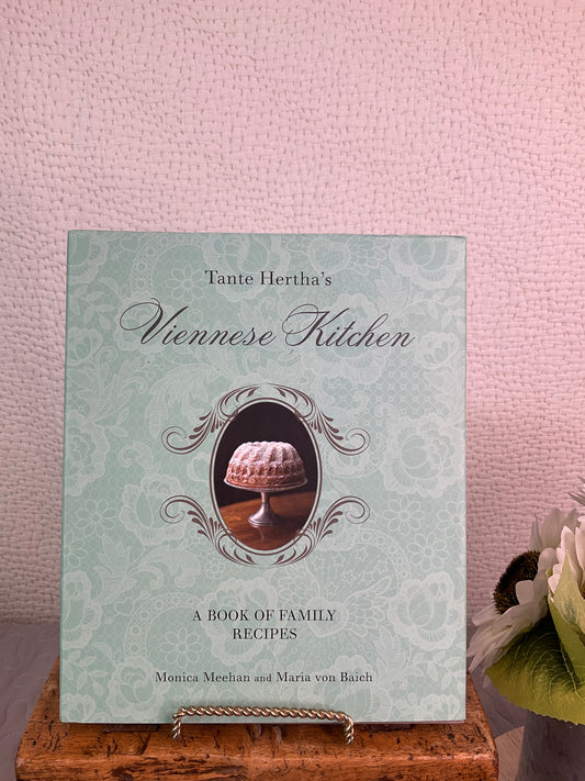 Tante Hertha's Viennese Kitchen, A Book of Family Recipes